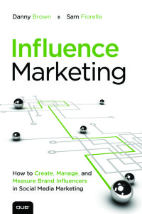 Influence Marketing by Danny Brown and Sam Fiorella