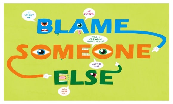 Blame someone else
